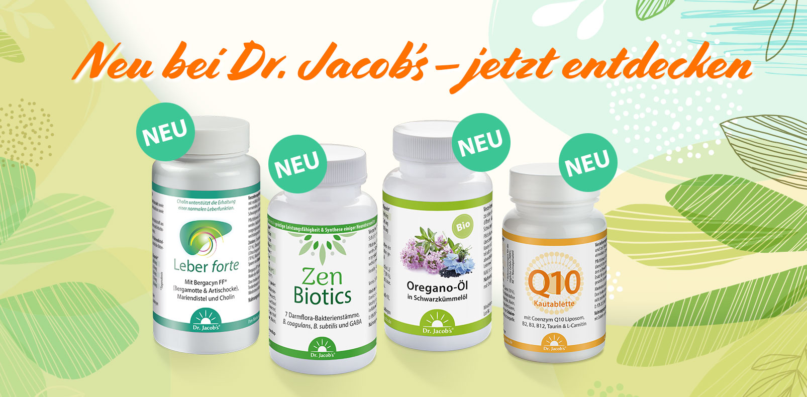 Set aus Dr. Jacob’s Leber forte, Zen Biotics, Oregano-Öl und Q10 Kautablette, alle mit neuen Verpackungen, auf einem bunten Hintergrund mit Pflanzenmotiven.