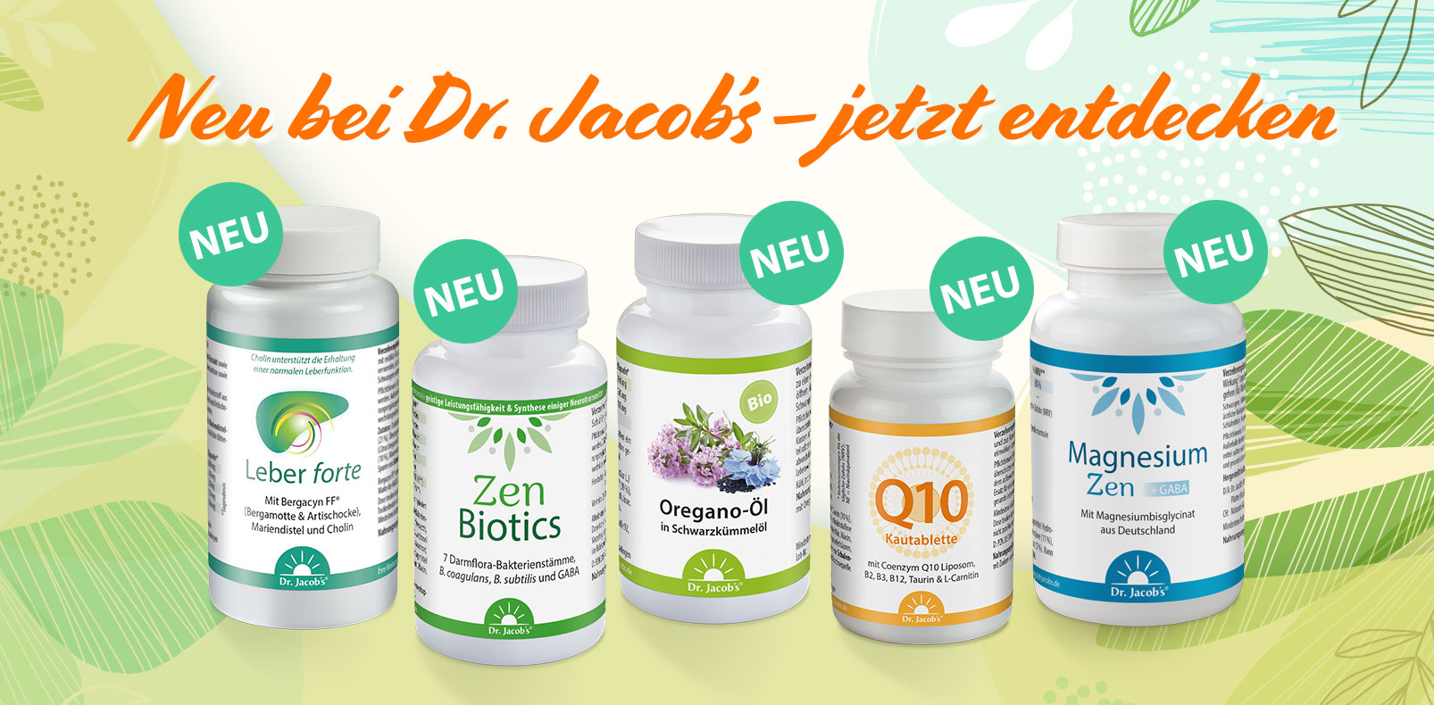 Set aus Dr. Jacob’s Leber forte, Zen Biotics, Oregano-Öl, Q10 Kautablette und Magnesium Zen – neue Produkte in verschiedenen Verpackungen.